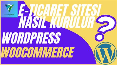 WooCommerce ile E-ticaret Sitesi Nasıl Kurulur?